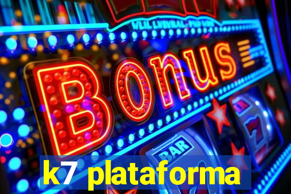 k7 plataforma